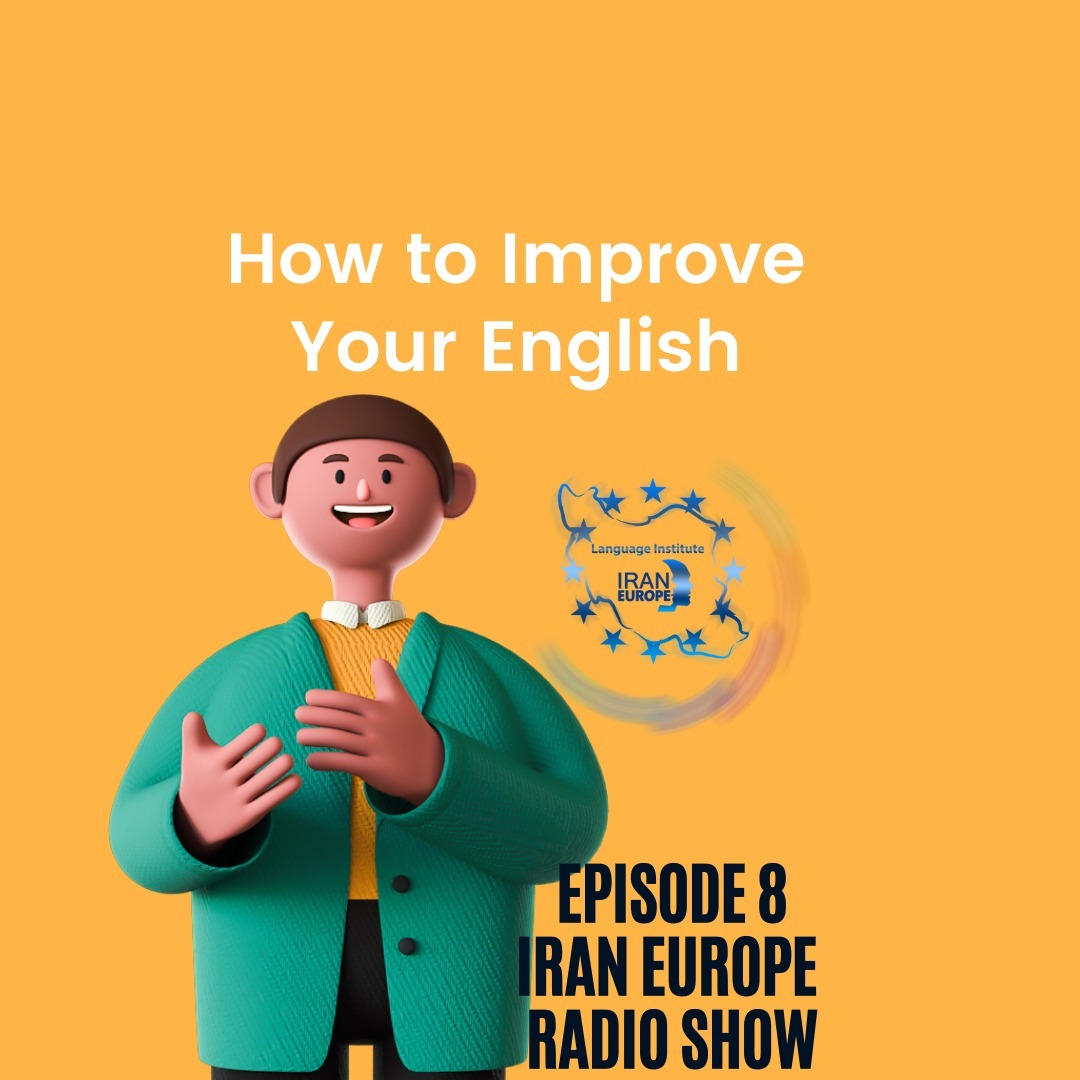 Iran Europe Radio Show "How to Improve Your English" Episode 8