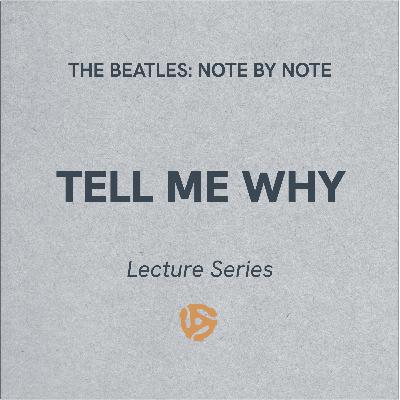 LS058 - Tell Me Why - Lecture Series (bonus)