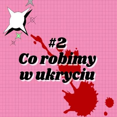 #2 Co robimy w ukryciu #2 Co robimy w ukryciu