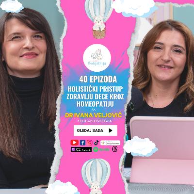 Pedijatrija u fokusu EP 40 – Holistički pristup zdravlju dece kroz homeopatiju sa dr Ivana Veljović