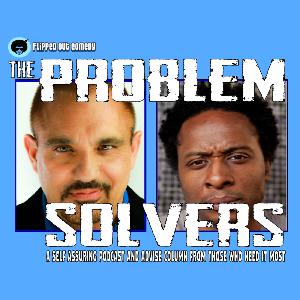 Problem Solvers Comedy Podcast Epsd 3