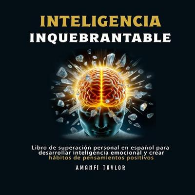 Inteligencia Inquebrantable [Unbreakable Intelligence] (Audiolibro) | Prueba Gratis