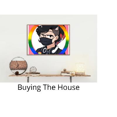 Buying The House