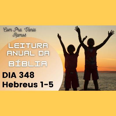 Leitura Anual da Bíblia com a Pastora Vania Ramos, dia 348 - Hebreus Capítulos 1 a 5 Leitura Anual da Bíblia com a Pastora Vania Ramos, dia 348 - Hebreus Capítulos 1 a 5
