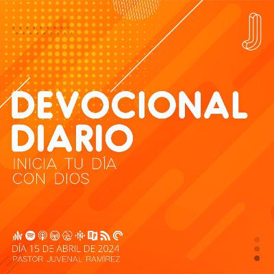 Devocional día 15 de abril de 2024