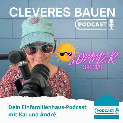 Sommer Special – Lucia packt aus: Wie war das eigentlich mit dem Hausbau!