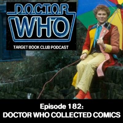 EP 182: DOCTOR WHO COLLECTED COMICS
