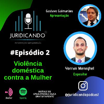 Ep#2 - Violência doméstica contra a Mulher