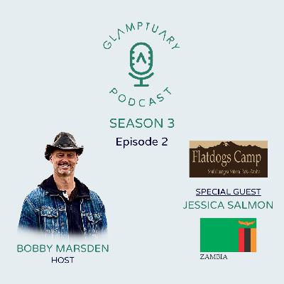 GLAMPTUARY PODCAST - SEASON 3/EPISODE 02 - WITH SPECIAL GUEST JESSICA SALMON FROM FLATDOGS CAMP