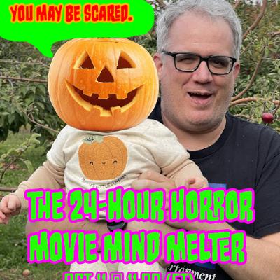 IT'S HAPPENING TODAY: The 24-Hour Horror Movie Mind Melter