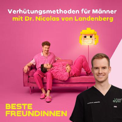 Verhütungsmethoden für Männer – mit Dr. Nicolas von Landenberg