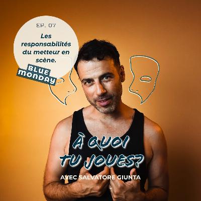 EP 07 - Les défis d'un metteur en scène (Création de blue Monday) EP 07 - Les défis d'un metteur en scène (Création de blue Monday)