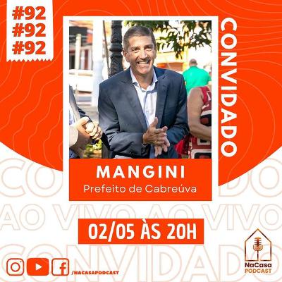 Mangini (Prefeito de Cabreúva) | NaCasa Podcast #92