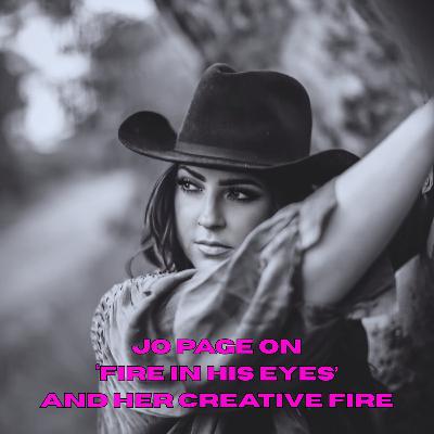 Jo Page on ‘Fire in His Eyes’ and her creative fire Jo Page on ‘Fire in His Eyes’ and her creative fire