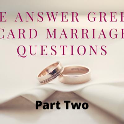 We Answer Green Card Marriage Questions (Part Two) We Answer Green Card Marriage Questions (Part Two)