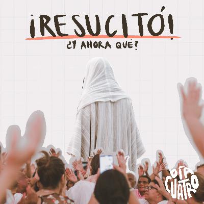 ¡Resucitó! ¿Y ahora qué? - Ep01 ¡Resucitó! ¿Y ahora qué? - Ep01