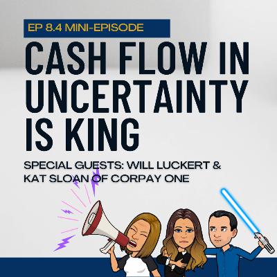 Cash Flow in a period of uncertainty- is still king! Cash Flow in a period of uncertainty- is still king!