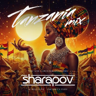 Sharapov - Tanzania Mix