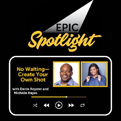 Michelle Hayes: No Waiting—Create Your Own Shot