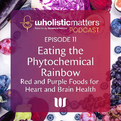 Eating the Phytochemical Rainbow: Red and Purple Foods for Brain and Heart Health