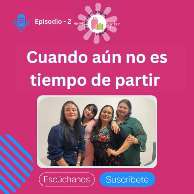 Cuando aún no es tiempo de partir