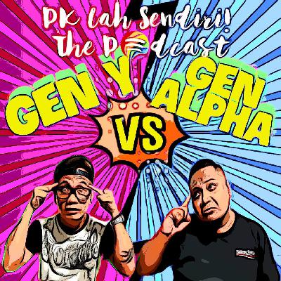 Episode 02 - Gen Y vs Gen Alpha