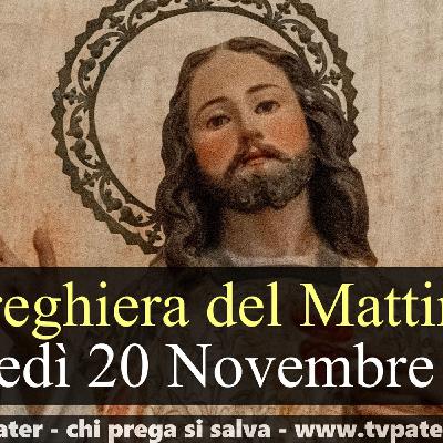 Preghiera del Mattino GIOVEDI 20 NOVEMBRE 2025 ❤️ Lodi Mattutine Giovedì XXXIII Settimana T.O. Preghiera del Mattino GIOVEDI 20 NOVEMBRE 2025 ❤️ Lodi Mattutine Giovedì XXXIII Settimana T.O.