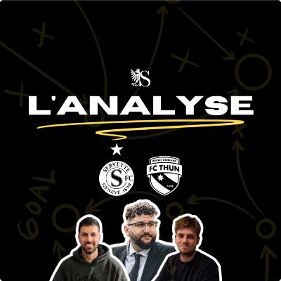 Servette FC 0-1 FC Thoune | L'Analyse