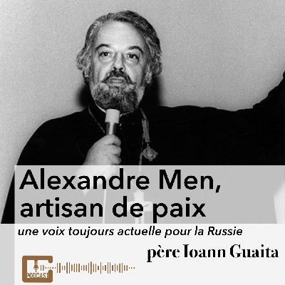 Alexandre Men, artisan de paix par le père Ioann Guaita