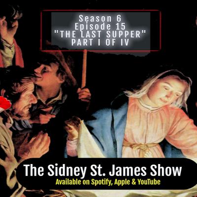 S6 E15 The Last Supper of Jesus Christ on Easter by Sidney St James
