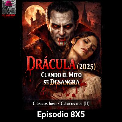 EHC 8X5. Clásicos mal: Drácula (2025), cuando el mito se desangra - Acceso anticipado EHC 8X5. Clásicos mal: Drácula (2025), cuando el mito se desangra - Acceso anticipado