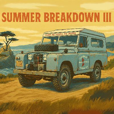 Summer Breakdown III - Dawn Watch!