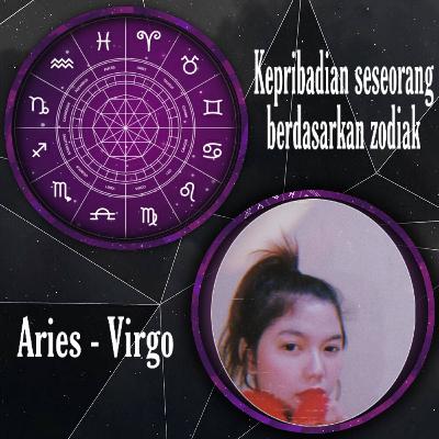 Kepribadian seseorang berdasarkan zodiak ( ♈ ARIES - ♍ VIRGO )