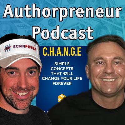 Authorpreneur Podcast Ep #7: Brad Young, author of C.H.A.N.G.E. Concepts that will CHANGE your life