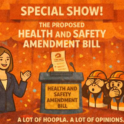 Special Episode: Health and Safety at Work Amendment Bill Part 1