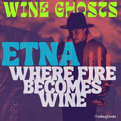Etna: Where Fire Becomes Wine