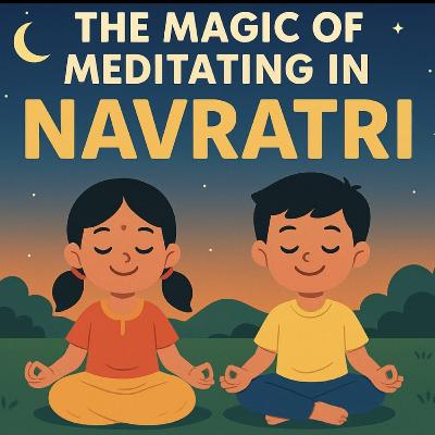 Episode 92 – 'The Secret of the Nine Nights (Navratri) Part 1' Episode 92 – 'The Secret of the Nine Nights (Navratri) Part 1'