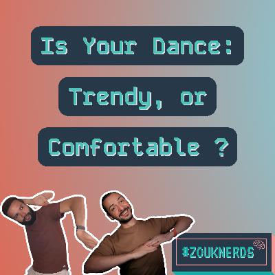 Is Your Dance 'Trendy' or 'Comfortable'? (S05 Ep39)