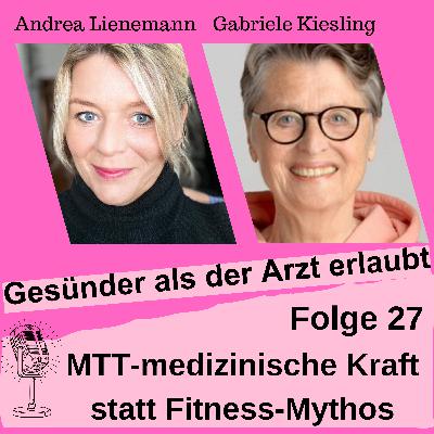 Folge 27 „MTT medizinische Kraft statt Fitness-Mythos" Folge 27 „MTT medizinische Kraft statt Fitness-Mythos"