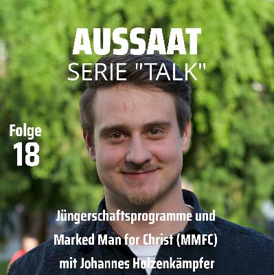 Jüngerschaftsprogramme und Marked Men for Christ (MMFC) mit Johannes Holzenkämpfer