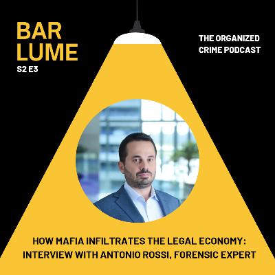 Ep. 11: How mafia infiltrates the legal economy: interview with Antonio Rossi, forensic expert
