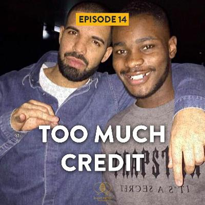 Episode 14 | "Too Much Credit" Episode 14 | "Too Much Credit"