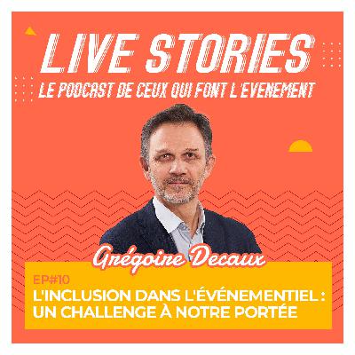 10. L'inclusion dans l'événementiel : un challenge à notre portée. Avec Grégoire Decaux 10. L'inclusion dans l'événementiel : un challenge à notre portée. Avec Grégoire Decaux