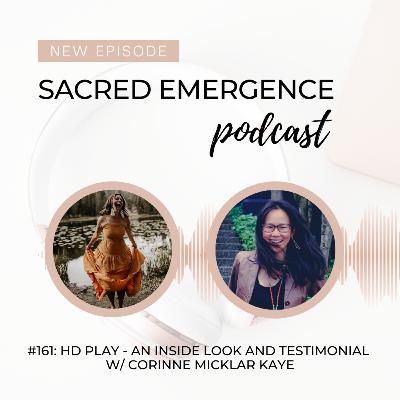 #161: HD Play - An inside look + testimonial w/ Corinne Micklar Kaye #161: HD Play - An inside look + testimonial w/ Corinne Micklar Kaye