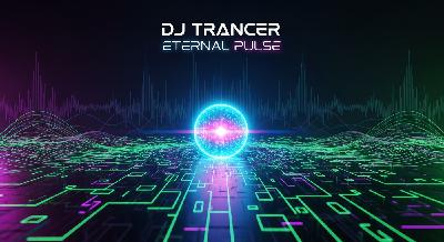 DJ Trancer - Eternal Pulse