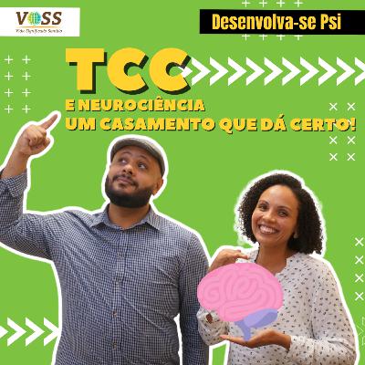 PODCAST DESENVOLVA-SE PSI - Ep.14 - TCC E NEUROCIÊNCIA - O CASAMENTO QUE DÁ CERTO