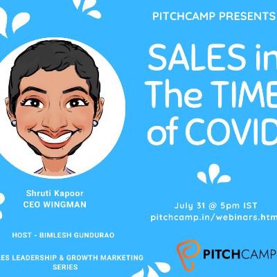 Sales in the Time of Covid - Shruti Kapoor, CEO Wingman Sales in the Time of Covid - Shruti Kapoor, CEO Wingman