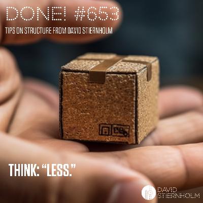 Think: "Less." Think: "Less."