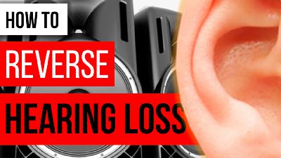How to Reverse Hearing Loss and Tinnitus - EAD 13