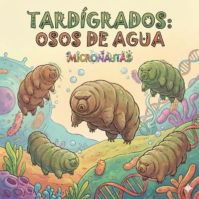 Los indestructibles osos de agua: los tardígrados